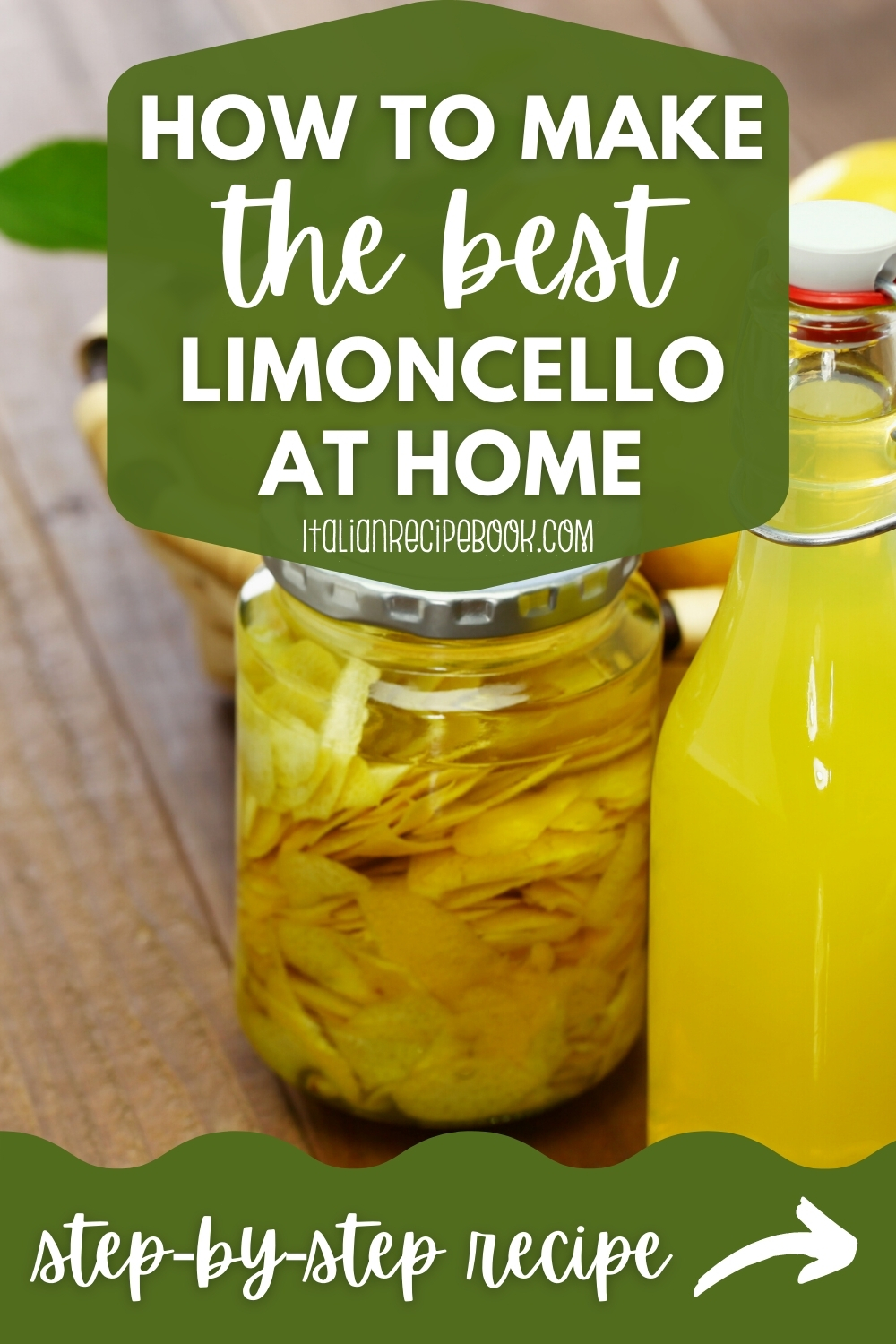 Homemade Limoncello In 3 Simple Steps Italian Recipe Book