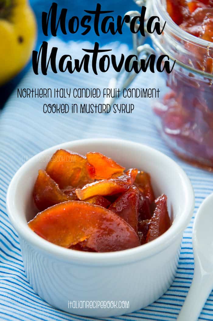 Mostarda Mantovana {Italian Candied Fruit Condiment with Mustard Flavor}