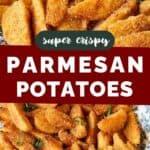 Parmesan potatoes.
